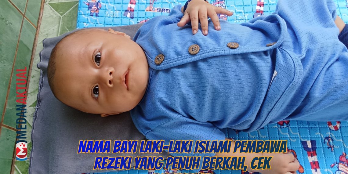 Nama Bayi Laki-Laki Islami Pembawa Rezeki yang Penuh Berkah, Cek Daftarnya
