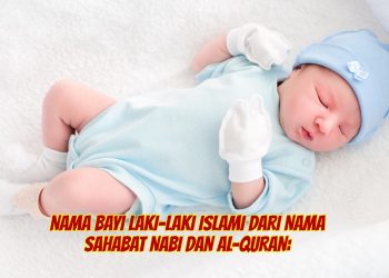 Nama Bayi Laki-Laki Islami dari Nama Sahabat Nabi dan Al-Quran: