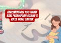 Rekomendasi 100 Nama Bayi Perempuan Islami 3 Kata yang Cantik