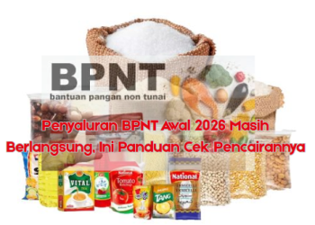 Penyaluran BPNT Awal 2026 Masih Berlangsung, Ini Panduan Cek Pencairannya