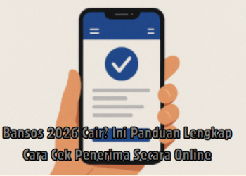 Bansos 2026 Cair? Ini Panduan Lengkap Cara Cek Penerima Secara Online