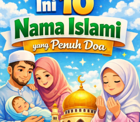 Ini 10 Inspirasi Nama Anak Islami yang Penuh Doa