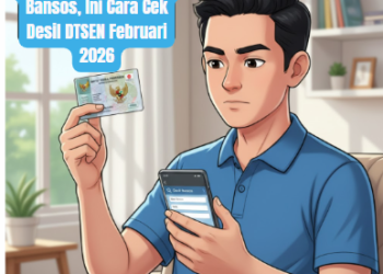 Panduan Bagi Penerima Bansos, Ini Cara Cek Desil DTSEN Februari 2026