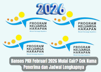 Bansos PKH Februari 2026 Mulai Cair? Cek Nama Penerima dan Jadwal Lengkapnya