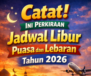 Catat! Ini Perkiraan Jadwal Libur Puasa dan Lebaran Tahun 2026