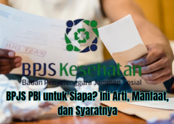 BPJS PBI untuk Siapa? Ini Arti, Manfaat, dan Syaratnya