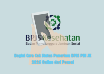 Begini Cara Cek Status Penerima BPJS PBI JK 2026 Online dari Ponsel