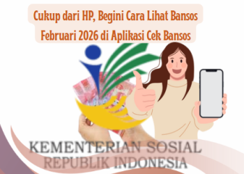 Cukup dari HP, Begini Cara Lihat Bansos Februari 2026 di Aplikasi Cek Bansos