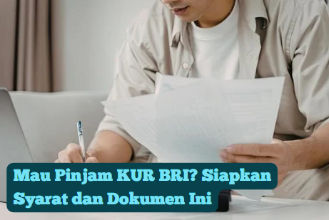 Mau Pinjam KUR BRI? Siapkan Syarat dan Dokumen Ini
