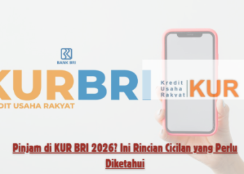 Pinjam di KUR BRI 2026? Ini Rincian Cicilan yang Perlu Diketahui