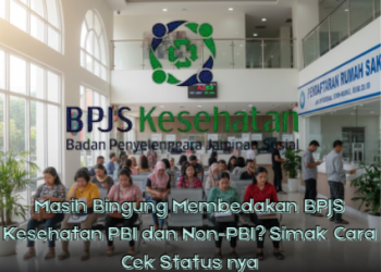 Masih Bingung Membedakan BPJS Kesehatan PBI dan Non-PBI? Simak Cara Cek Status nya