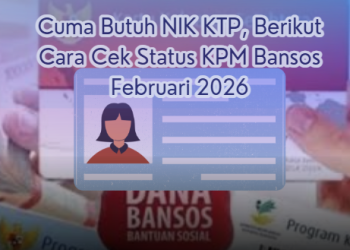 Cuma Butuh NIK KTP, Berikut Cara Cek Status KPM Bansos Februari 2026