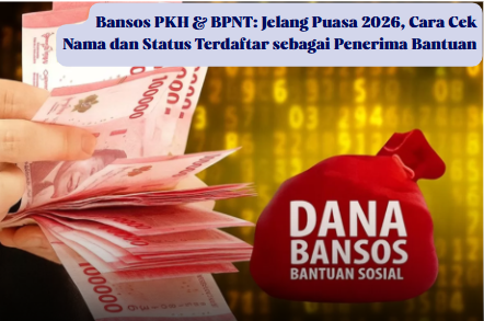 Bansos PKH & BPNT: Jelang Puasa 2026, Cara Cek Nama dan Status Terdaftar sebagai Penerima Bantuan