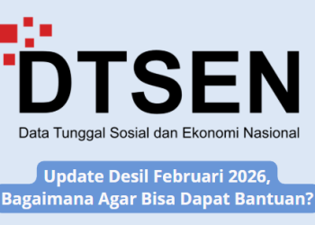 Update Desil Februari 2026, Bagaimana Agar Bisa Dapat Bantuan?