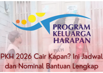 PKH 2026 Cair Kapan? Ini Jadwal dan Nominal Bantuan Lengkap