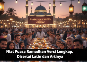 Niat Puasa Ramadhan Versi Lengkap, Disertai Latin dan Artinya
