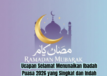 Ucapan Selamat Menunaikan Ibadah Puasa 2026 yang Singkat dan Indah