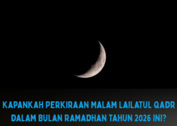 Kapankah Perkiraan Malam Lailatul Qadr dalam Bulan Ramadhan Tahun 2026 ini?
