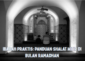 Ibadah Praktis: Panduan Shalat Witir di Bulan Ramadhan