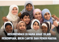 Rekomendasi 20 Nama Anak Islami Perempuan, Cantik dan Penuh Makna