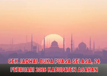 Cek Jadwal Buka Puasa Selasa, 24 Februari 2026 Kabupaten Asahan