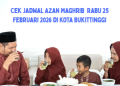 Cek Jadwal Azan Maghrib  Rabu 25 Februari 2026 di Kota Bukittinggi