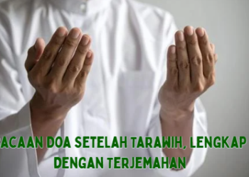 Bacaan Doa Setelah Tarawih, Lengkap dengan Terjemahan