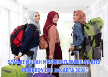 Syarat Mudah Mengikuti Mudik Gratis Pemprov DKI Jakarta 2026