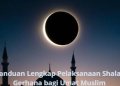 Panduan Lengkap Pelaksanaan Shalat Gerhana bagi Umat Muslim