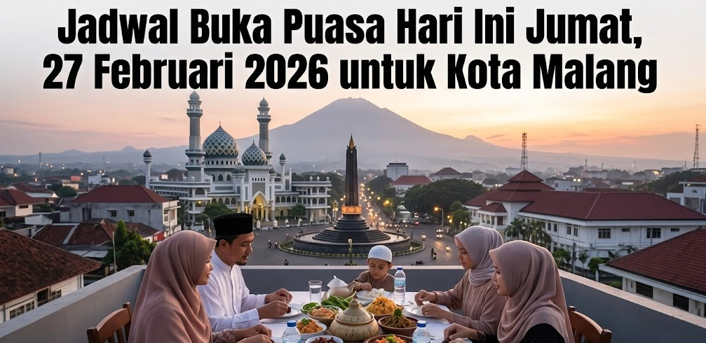 Jadwal Buka Puasa Hari Ini Jumat, 27 Februari 2026 untuk Kota Malang