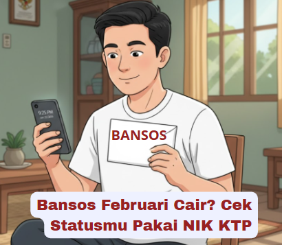 Bansos Februari Cair? Cek Statusmu Pakai NIK KTP
