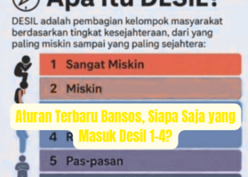 Aturan Terbaru Bansos, Siapa Saja yang Masuk Desil 1–4?