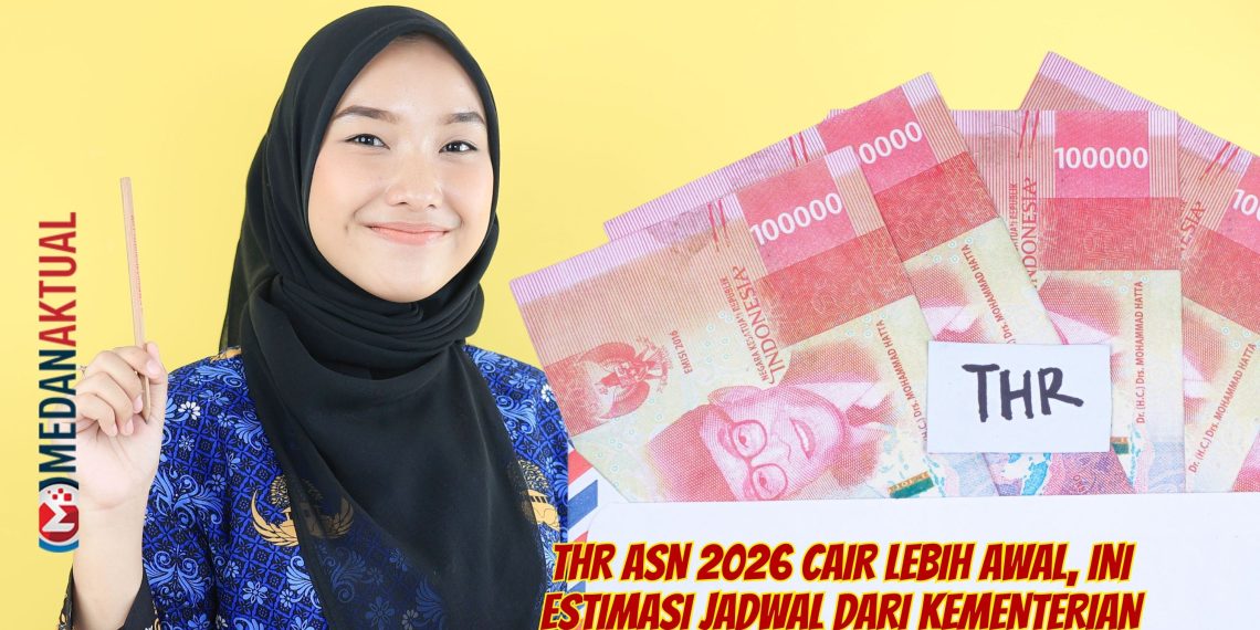 THR ASN 2026 Cair Lebih Awal, Ini Estimasi Jadwal dari Kementerian Keuangan