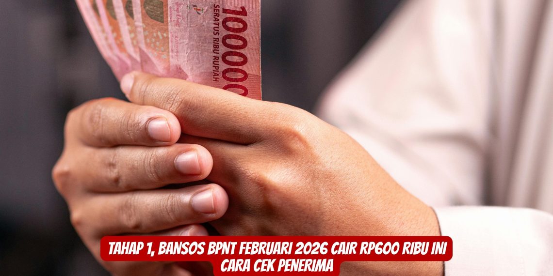 Tahap 1, Bansos BPNT Februari 2026 Cair Rp600 Ribu Ini Cara Cek Penerima