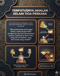 Terputusnya amalan Kecuali 3 Perkara Yang Terus Mengalir Pahala Nya