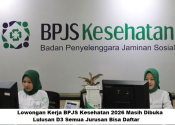 Lowongan Kerja BPJS Kesehatan 2026 Masih Dibuka, Lulusan D3 Semua Jurusan Bisa Daftar