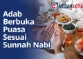 Adab Berbuka Puasa Sesuai Dengan Sunnah Nabi