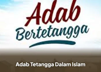 Adab Tetangga Dalam Islam