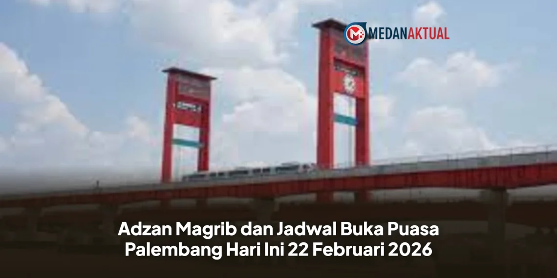 Adzan Magrib dan Jadwal Buka Puasa Palembang Hari Ini 22 Februari 2026