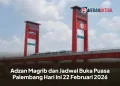 Adzan Magrib dan Jadwal Buka Puasa Palembang Hari Ini 22 Februari 2026