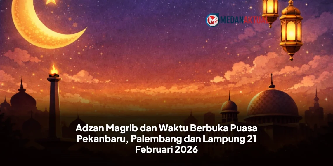 Adzan Magrib dan Waktu Berbuka Puasa Pekanbaru, Palembang dan Lampung 21 Februari 2026