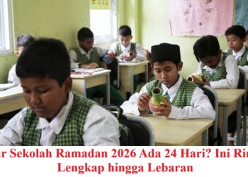 Libur Sekolah Ramadan 2026 Ada 24 Hari? Ini Rincian Lengkap hingga Lebaran