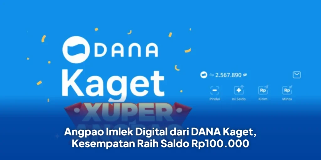 Angpao Imlek Digital dari DANA Kaget, Kesempatan Raih Saldo Rp100.000