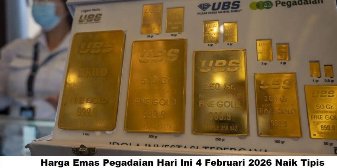 Harga Emas Pegadaian Hari Ini 4 Februari 2026 Naik Tipis, UBS dan Galeri24 Kompak Menguat