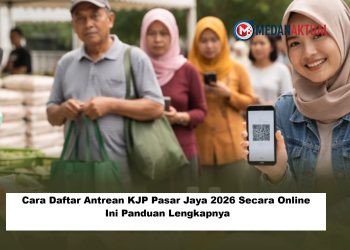 Cara Daftar Antrean KJP Pasar Jaya 2026 Secara Online: Ini Panduan Lengkapnya