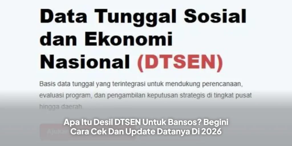 Apa Itu Desil DTSEN Untuk Bansos? Begini Cara Cek Dan Update Datanya Di 2026