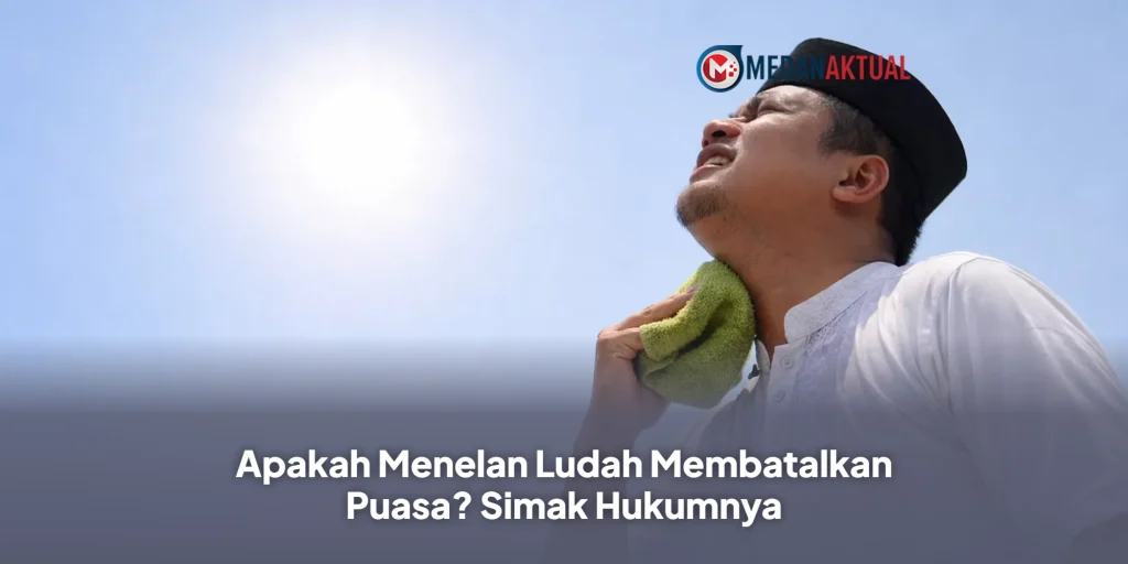 Apakah Menelan Ludah Membatalkan Puasa? Simak Hukumnya