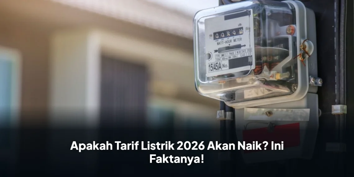 Apakah Tarif Listrik 2026 Akan Naik? Ini Faktanya!