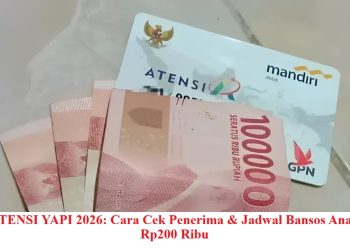ATENSI YAPI 2026: Cara Cek Penerima & Jadwal Bansos Anak Rp200 Ribu