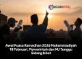 Awal Puasa Ramadhan 2026 Muhammadiyah 18 Februari, Pemerintah dan NU Tunggu Sidang Isbat